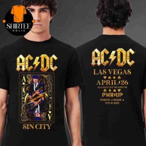 AC DC Las Vegas North America PWR UP Tour Sin City At Allegiant Staidum On April 26th 2025 Two Sides Classic T-Shirt