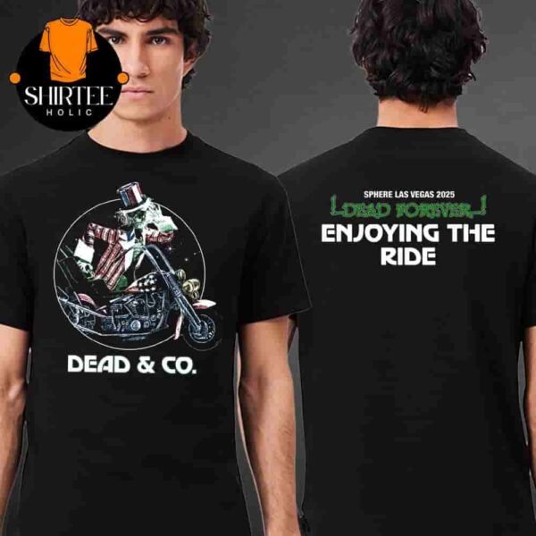 Dead And Company Enjoying the Ride Sphere 2025 Tee Merch Limited Two Sides Classic T-Shrit