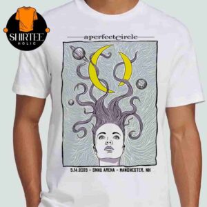 A Perfect Circle Event Poster Sessanta At Snhu Arena Manchester NH ON May 14th 2025 Classic T-Shirt