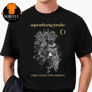A Perfect Circle Event Poster Sessanta At TD Pavillion At The Mann Philadelphia PA ON May 15th 2025 Classic T-Shirt
