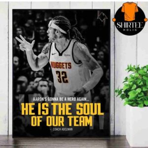 Aaron Gonna Be A Hero Again He Is The Soul Of Our Team Coach Adelman Comment About Game-Winning Shot Of Aaron Gordon Against Thunders Wall Decor Poster Canvas