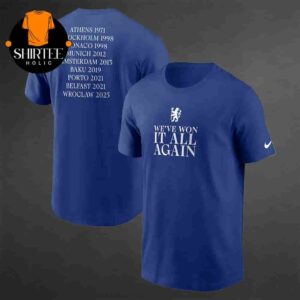 Chelsea Nike We’ve Won It All Again Graphic Tee UECL 2025 Winners Classic T-Shirt