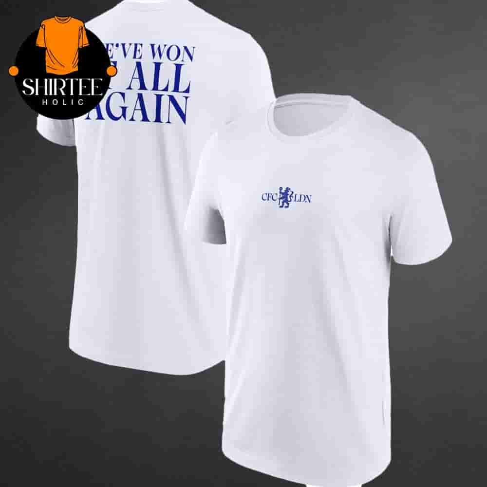 Chelsea We've Won It All Again Graphic Tee UECL 2025 Winners Two Sides Classic T-Shirt Chelsea We've Won It All Again Graphic Tee UECL 2025 Winners Two Sides Classic T-Shirt