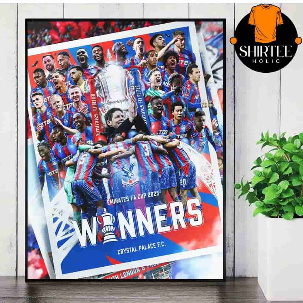 Crystal Palace FC Are The Emirates FA Cup 2025 Champions Wall Decor Poster Canvas Crystal Palace FC Are The Emirates FA Cup 2025 Champions Wall Decor Poster Canvas