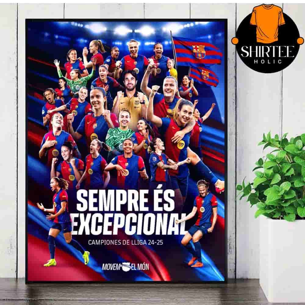 FC Barcelona Femeni Sempre Es Excepcional Campiones De Lliga 24-25 Barcelona Women La Liga Champions Wall Decor Poster Canvas FC Barcelona Femeni Sempre Es Excepcional Campiones De Lliga 24-25 Barcelona Women La Liga Champions Wall Decor Poster Canvas