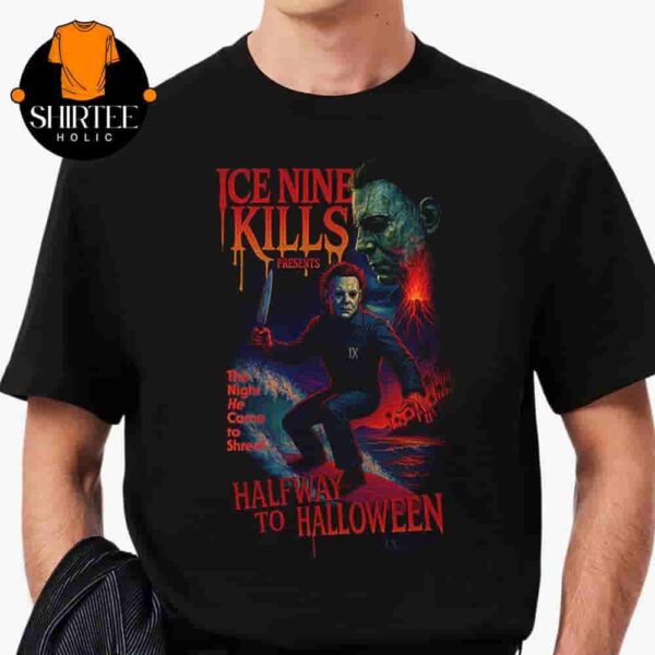 Ice Nine Kills Half Way To Halloween The Night He Came To Shred Tee Classic T-Shirt