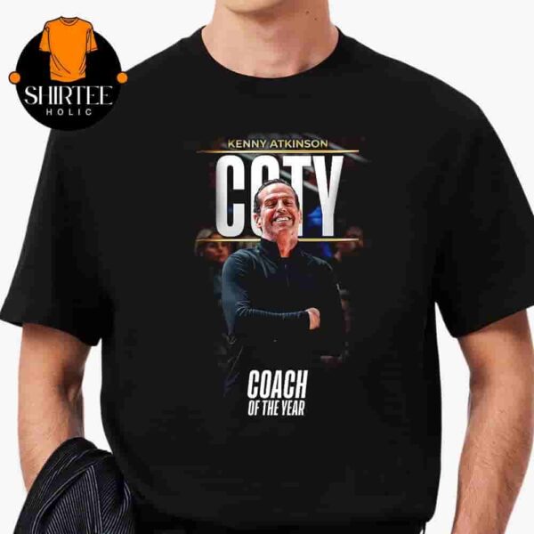 Kenny Atkinson Cleveland Cavaliers Is The 2024-25 NBA Coach Of The Year Classic T-Shirt