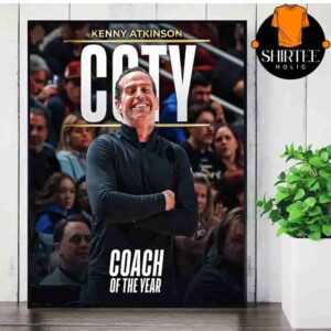 Kenny Atkinson Cleveland Cavaliers Is The 2024-25 NBA Coach Of The Year Wall Decor Poster Canvas