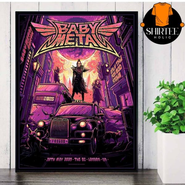 Baby Metal London 2025 The O2 Arena On May 30th Only The Fox God Knows Hoe Decor Poster Canvas