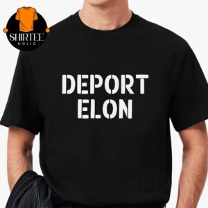 Deport Elon Musk Unisex T-Shirt Hoodie Sweater