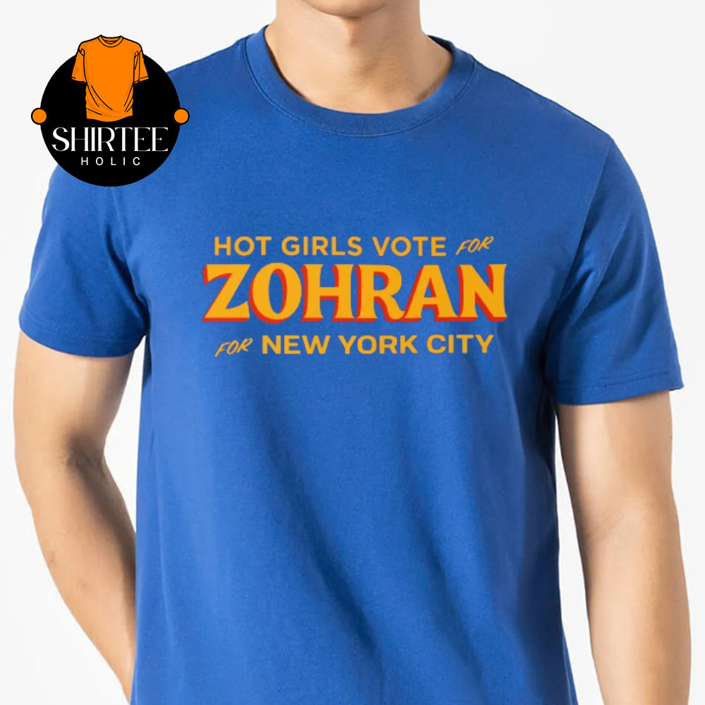 Hot Girls Vote For Zohran For New York City Unisex T-Shirt Hot Girls Vote For Zohran For New York City Unisex T-Shirt