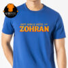 Hot Girls Vote For Zohran For New York City Unisex T-Shirt