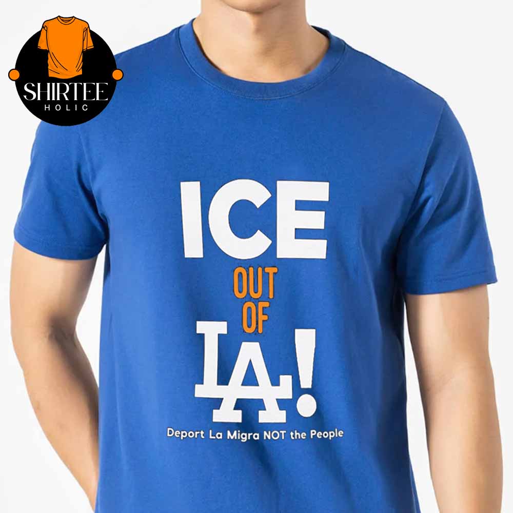 ICE Out Of LA Deport La Migra Not The People Shirt Unisex T-Shirt ICE Out Of LA Deport La Migra Not The People Shirt Unisex T-Shirt