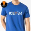 ICE Out Of LA Deport La Migra Not The People Shirt Unisex T-Shirt