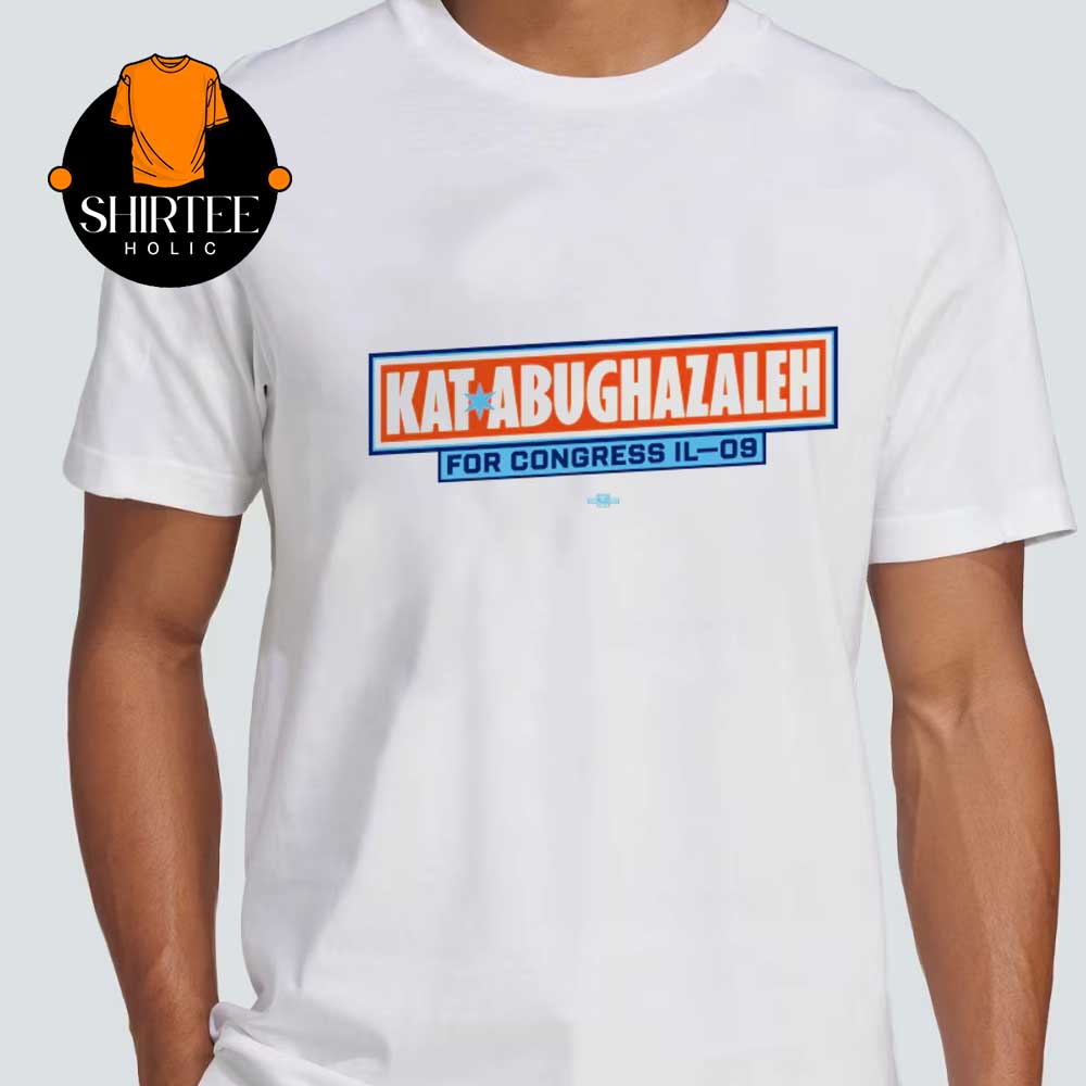 Kat Abughazaleh For Illinois IL09 Unisex T-Shirt Kat Abughazaleh For Illinois IL09 Unisex T-Shirt