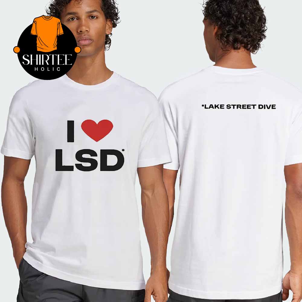 Lake Street Dive I Love LSD Two Sided T-Shirt Lake Street Dive I Love LSD Two Sided T-Shirt