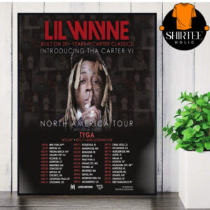 Lil Wayne Tyga Tour 2025 Tha Carter VI Built On 20+ Years Of Carter Classics North America Tour Dates Home Decor Poster Canvas