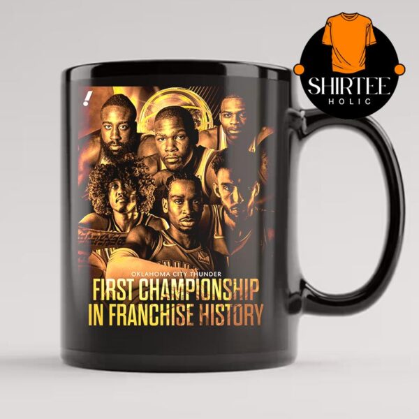 OKC Thunder 2025 NBA Champions First Championship In Franchise History Ceramic Mug Cup