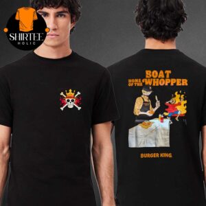 One Piece Burger King Boat Home Of The Whopper Two Sided T-Shirt