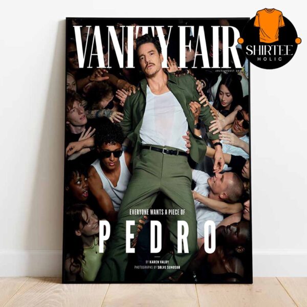 Pedro Pascal On Vanity Fair 2025 Magazine Cover Everyone Wants A Piece Of Pedro Home Decor Poster Canvas
