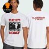 The 1975 Glastonbury 2025 Matty Didnt Come To The Merch Meeting On June 27 Two Sided T-Shirt