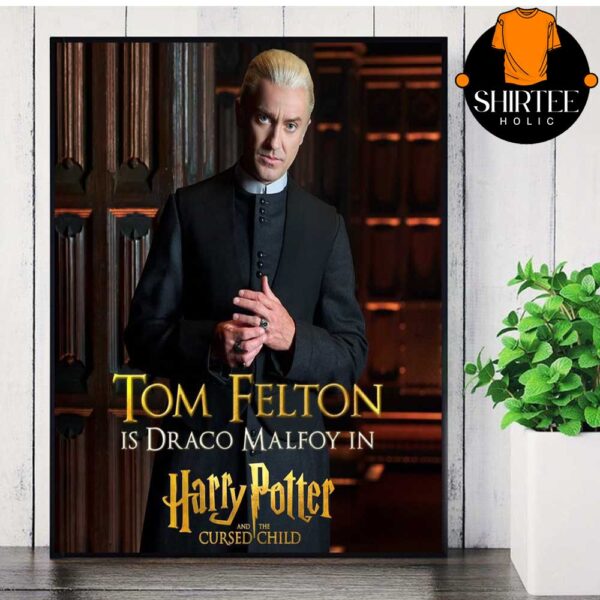 Tom Felton Is Draco Malfoy Harry Potter And The Cursed Child Home Decor Poster Canvas