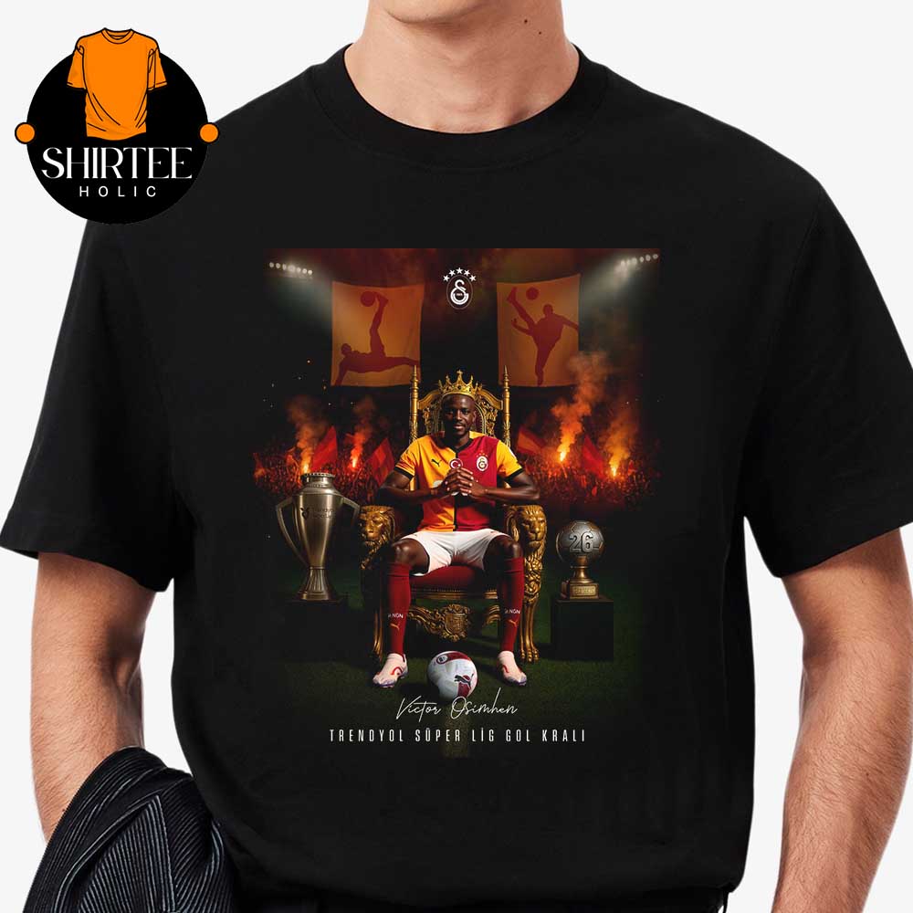 Victor Osimhen Trendyol Super Lig 2025 Gol Krali Unisex T-Shirt Hoodie Sweater Victor Osimhen Trendyol Super Lig 2025 Gol Krali Unisex T-Shirt Hoodie Sweater