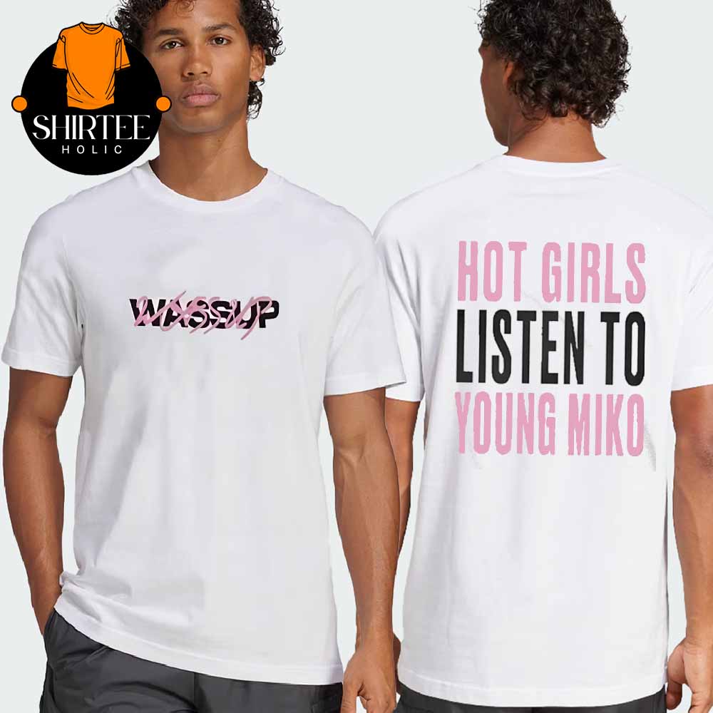 Young Miki Wassup Hot Girl Listen Young Miko Governors Ball 2025 Two Sided T-Shirt Young Miki Wassup Hot Girl Listen Young Miko Governors Ball 2025 Two Sided T-Shirt
