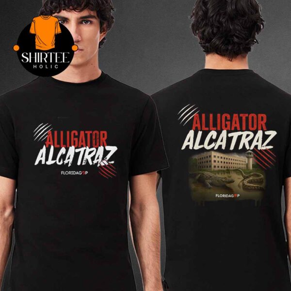 Alligator Alcatraz Everglades Florida Two Sided T-Shirt