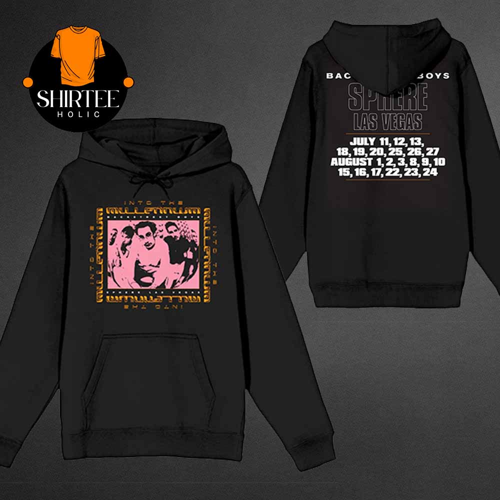 Backstreet Boys Sphere Las Vegas 2025 July August Into The Millennium Two Sided Hoodie Backstreet Boys Sphere Las Vegas 2025 July August Into The Millennium Two Sided Hoodie