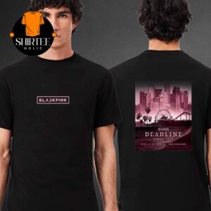 Blackpink Los Angeles 2025 On July 11 12 13 Deadline World Tour Two Sided T-Shirt