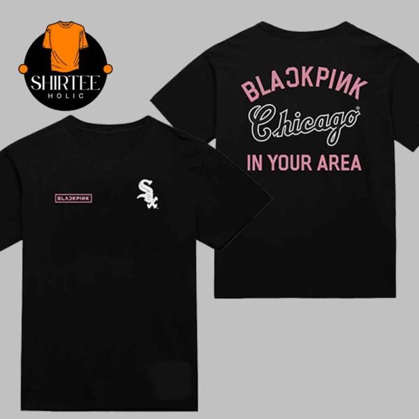 Chicago White Sox x Blackpink In Your Area MLB 2025 Two Sided T-Shirt