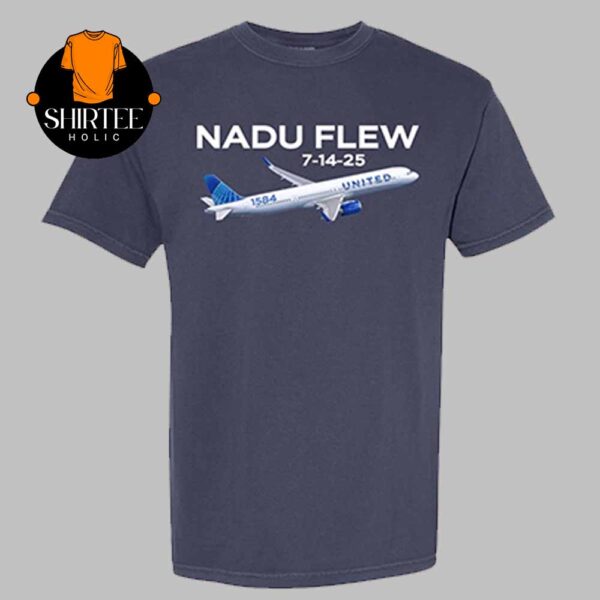 Nadu Flew July 14th 2025 United Airlines UA 1584 Unisex T-Shirt