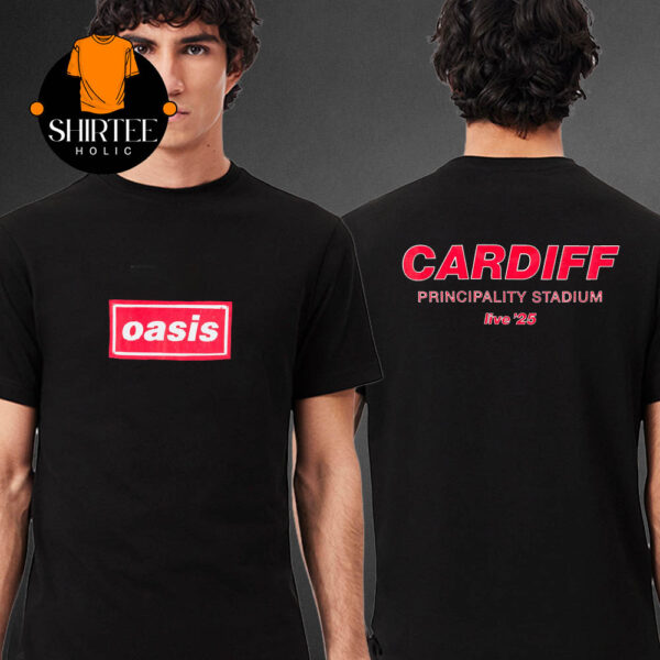 Oasis Cardiff Principality Stadium 2025 On July 4th Live Tour Two Sided T-Shirt